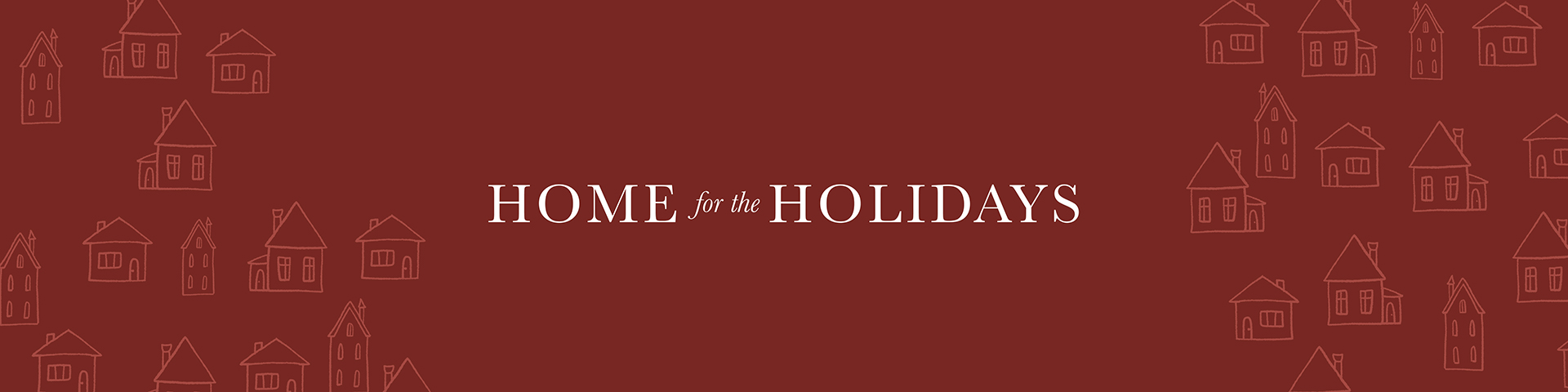 HOME for the HOLIDAYS
