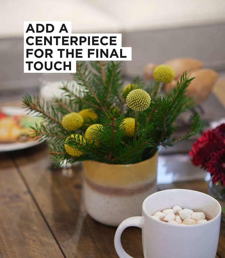 Add a Centerpiece for the Final Touch
